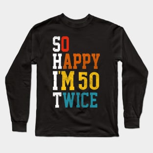 So happy i'm 50 Long Sleeve T-Shirt